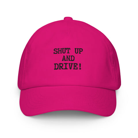 SHUT UP AND DRIVE! Kids cap