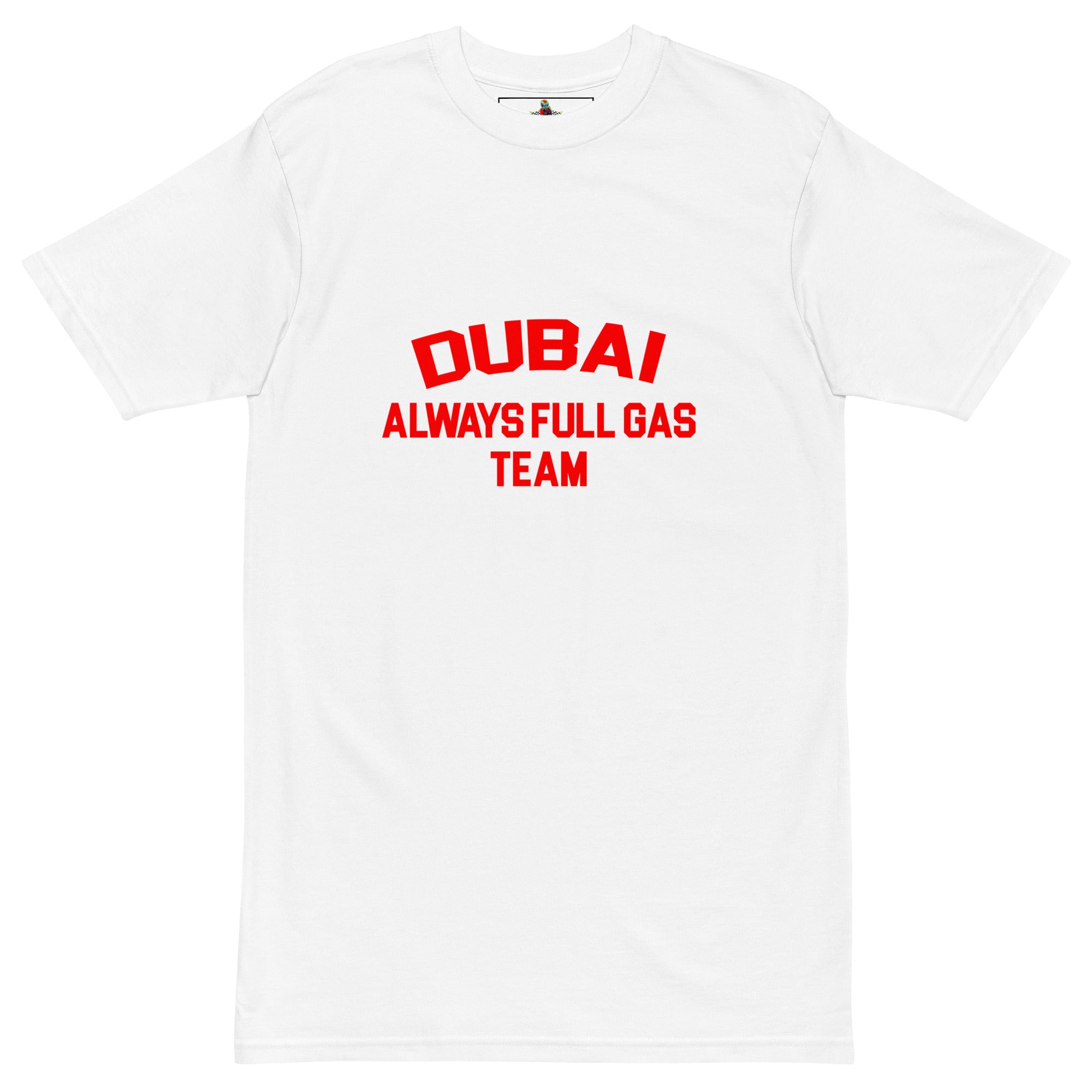 Always Full Gas Dubai - T-Shirt