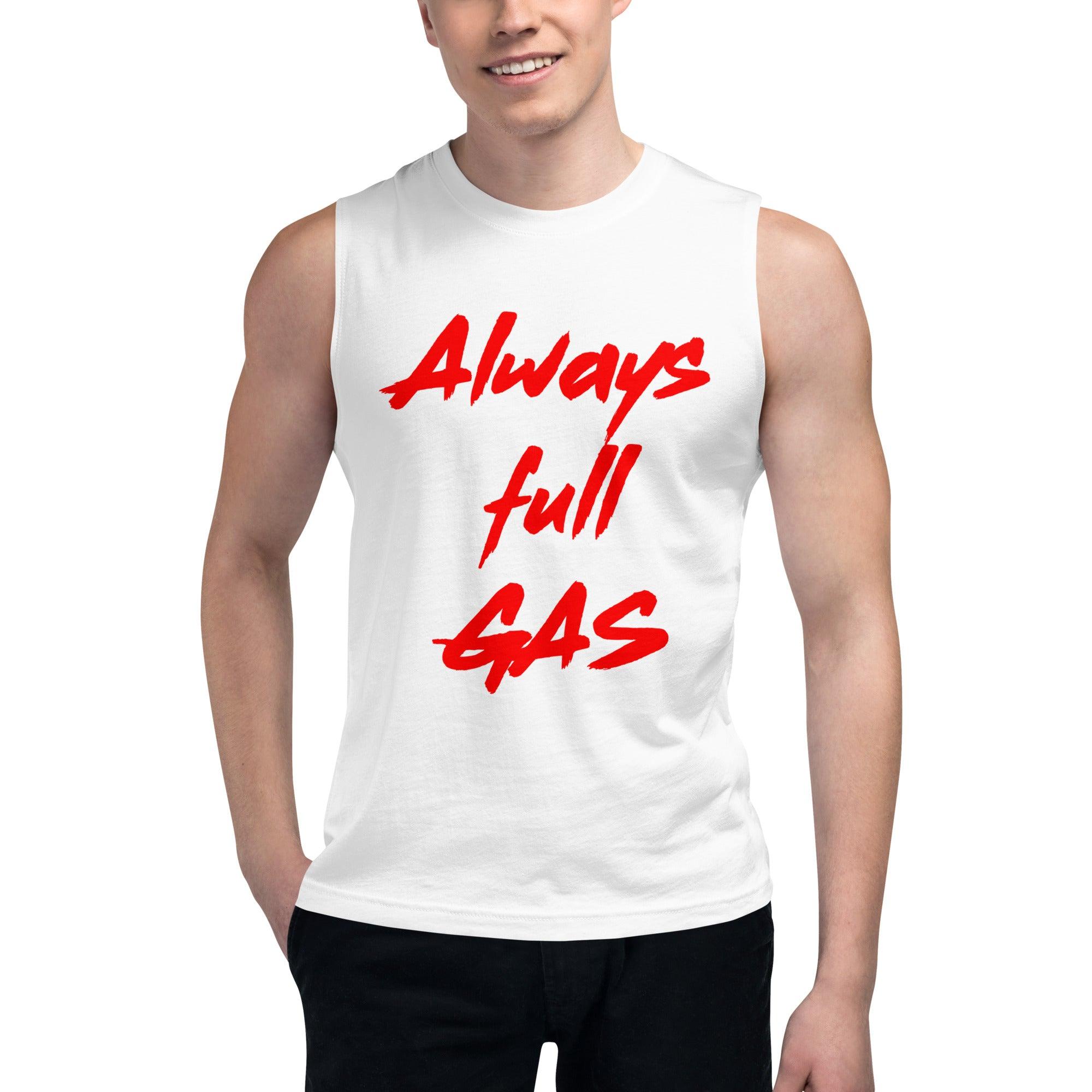 Always Full Gas - Workout Tank