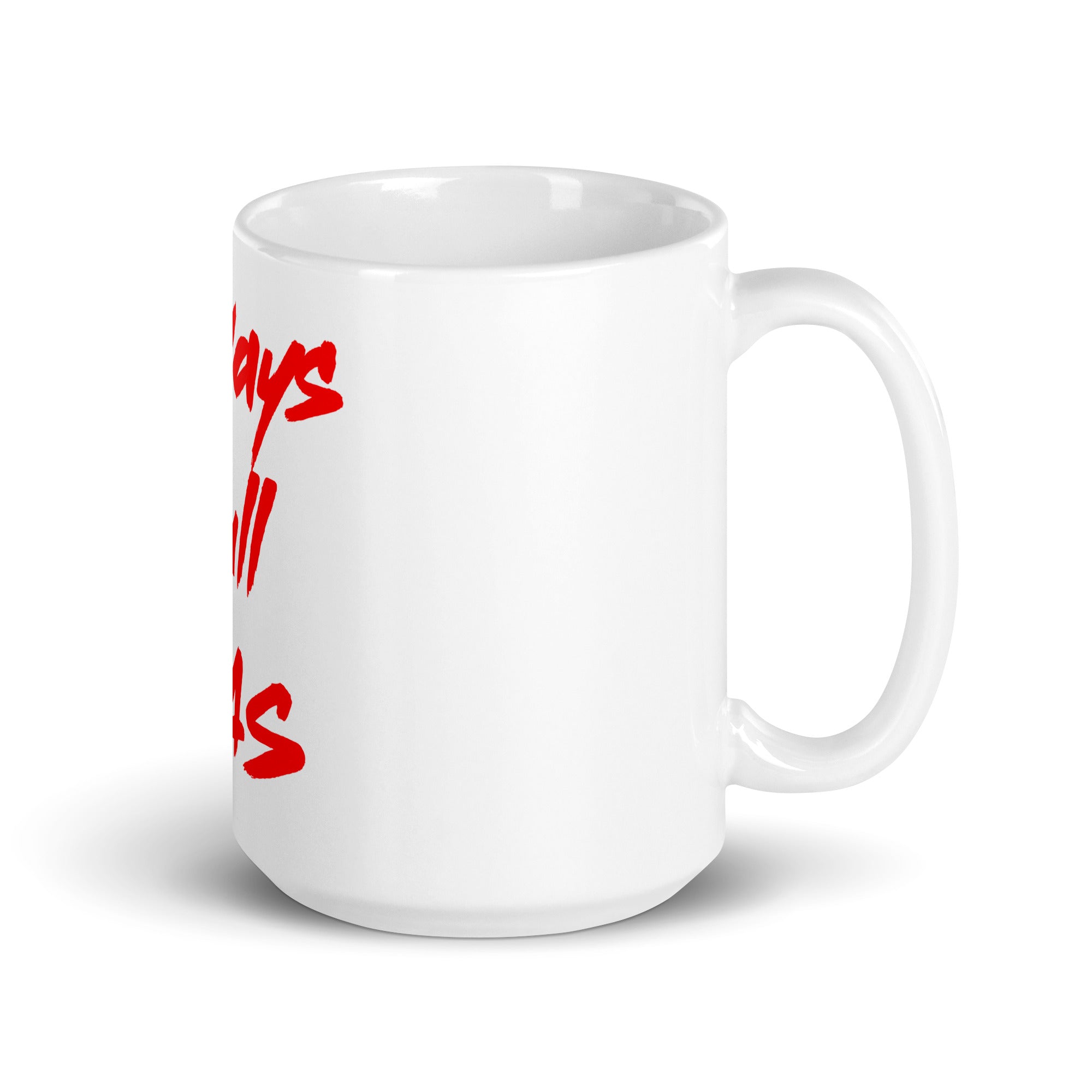 Always Full Gas - White Glossy Mug